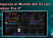 Conquista el Mundo del DJ con “Traktor Pro 4”
